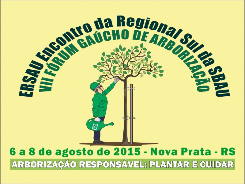 VII FÓRUM GAÚCHO DE ARBORIZAÇÃO URBANA e I ENCONTRO DA REGIONAL SUL DA SOCIEDADE BRASILEIRA DE ARBORIZAÇÃO URBANA